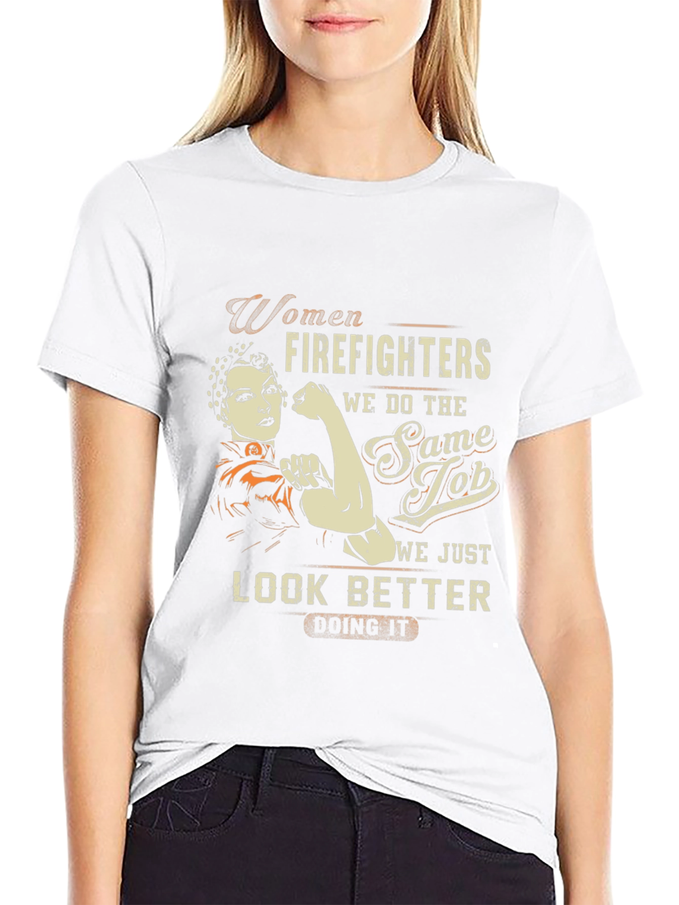 Women Firefighter T-Shirt - Look Better Doing It