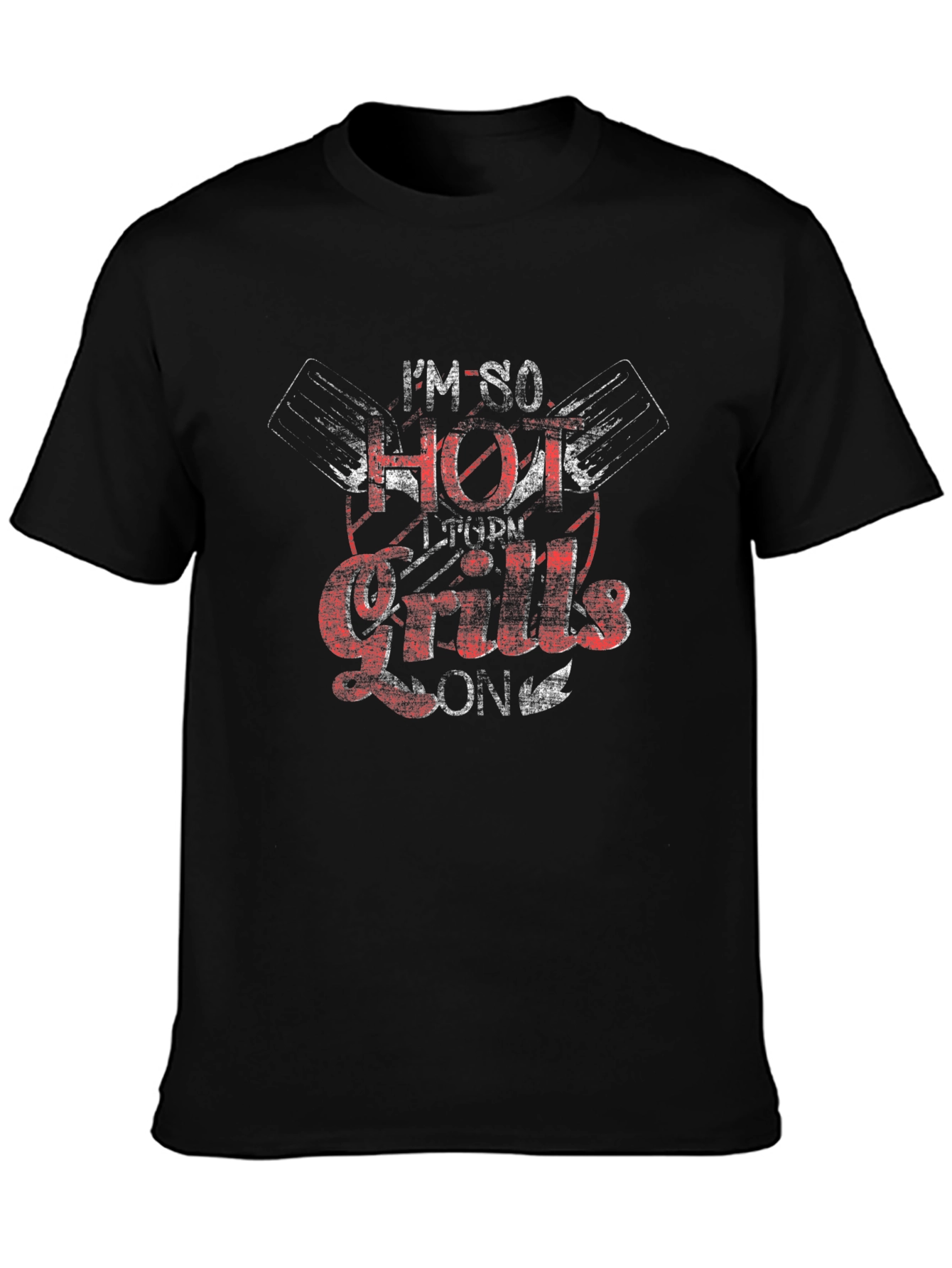 Im So Hot I Turn Grills On Black T-Shirt