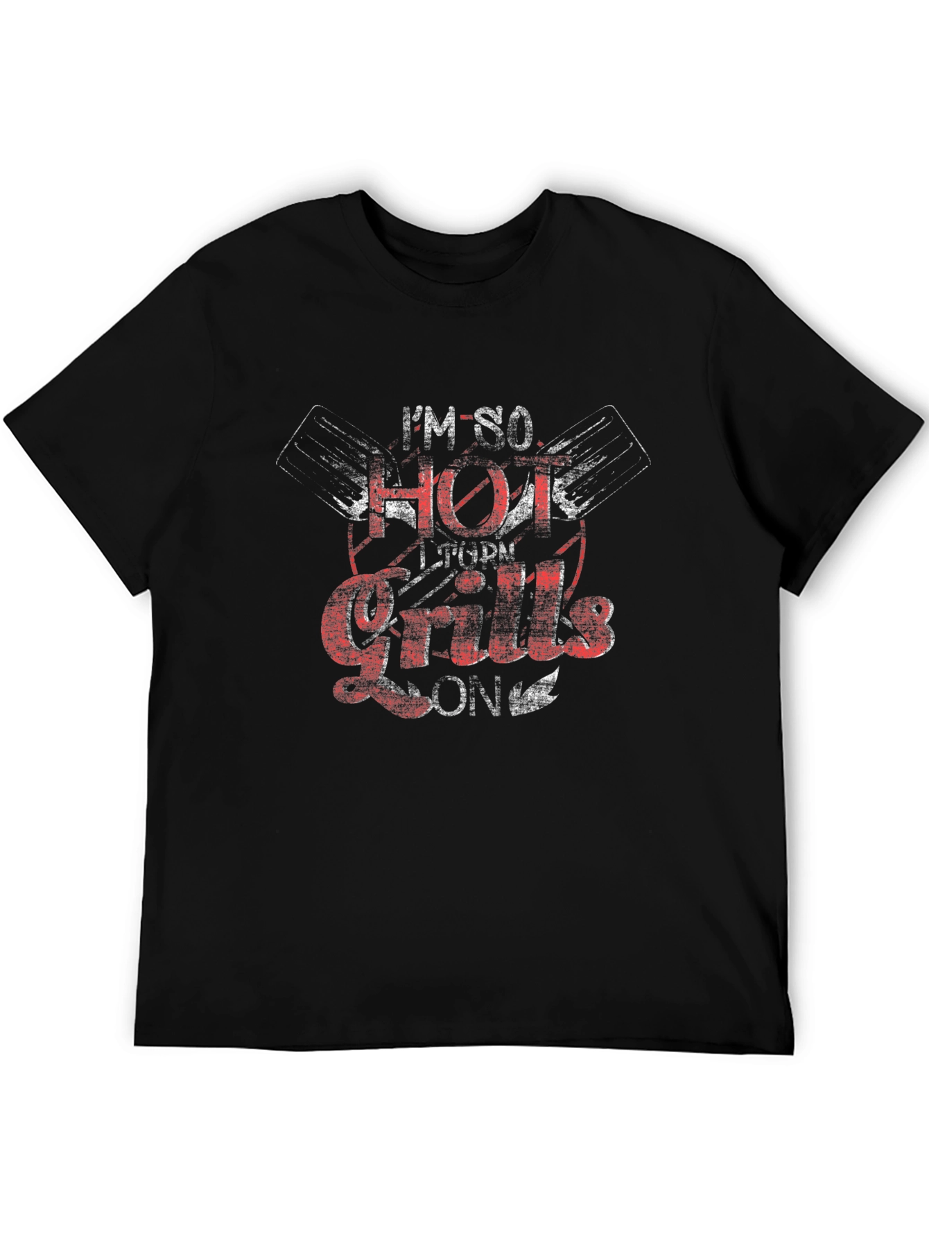 Im So Hot I Turn Grills On Black T-Shirt