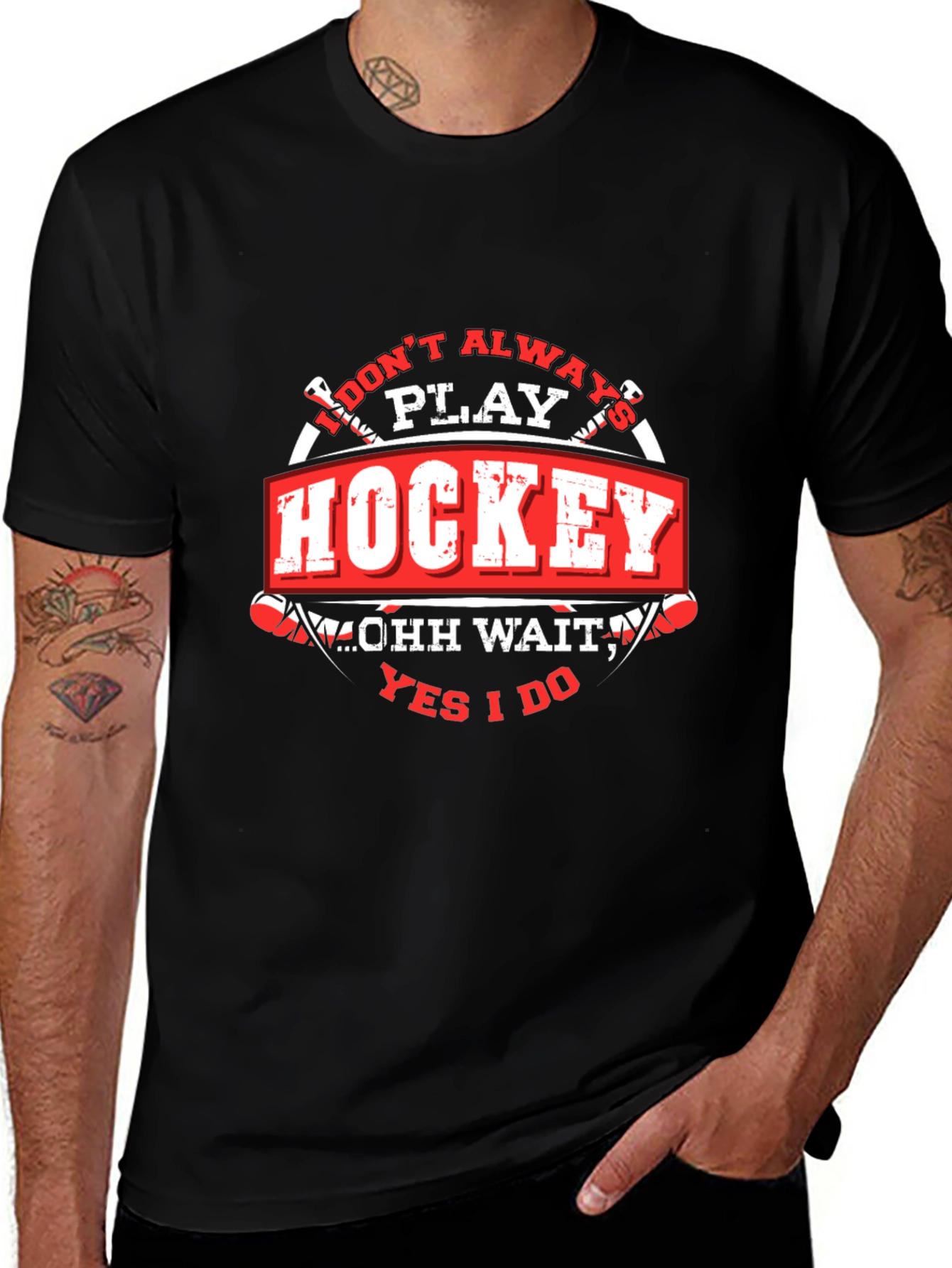 Hockey T-Shirt - I Dont Always Play Hockey