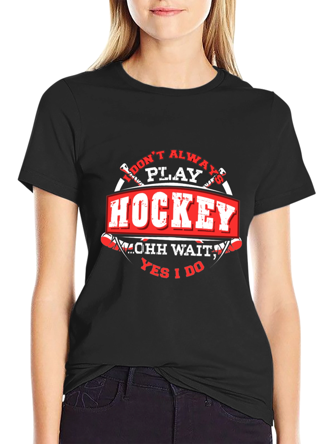 Hockey T-Shirt - I Dont Always Play Hockey