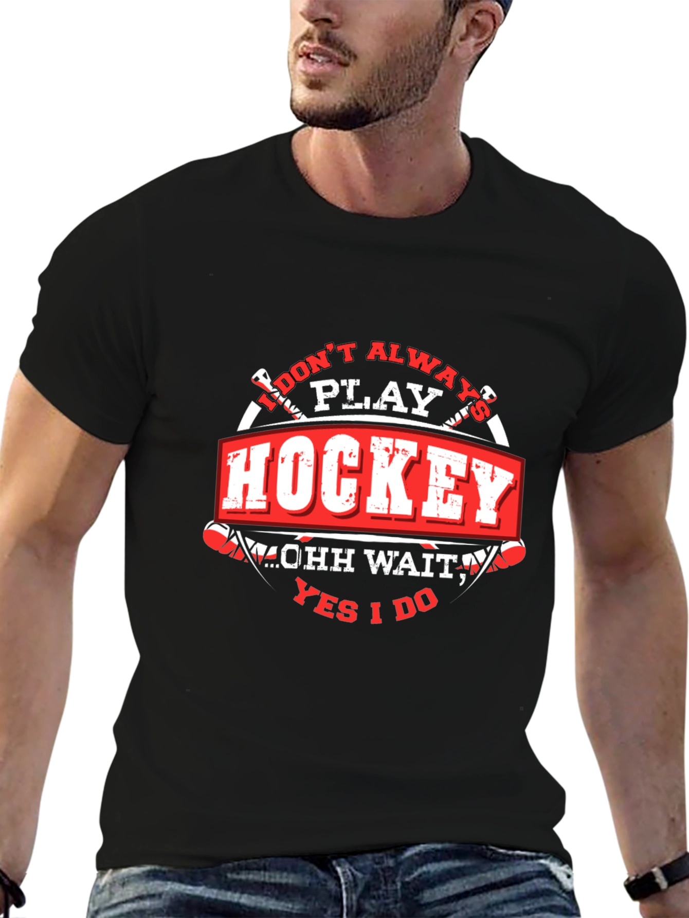 Hockey T-Shirt - I Dont Always Play Hockey