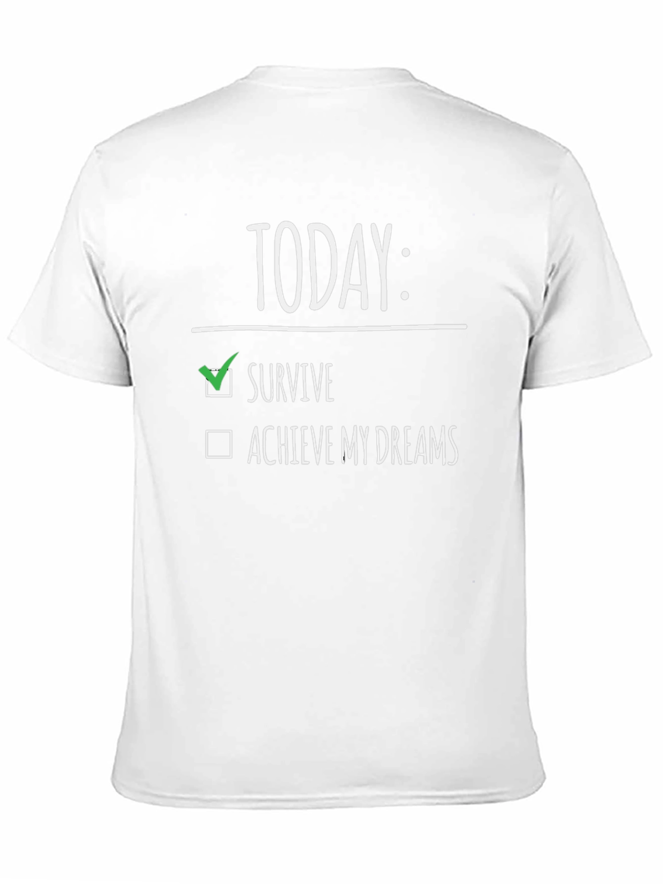 Today: Survive T-Shirt - Funny Graphic Tee