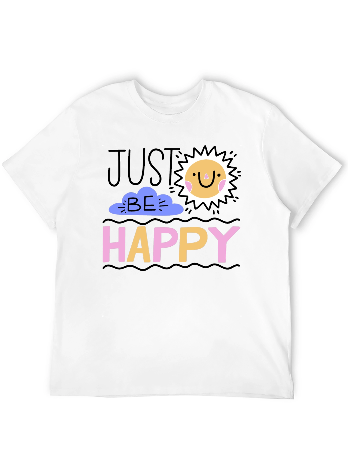 Just Be Happy Graphic T-Shirt