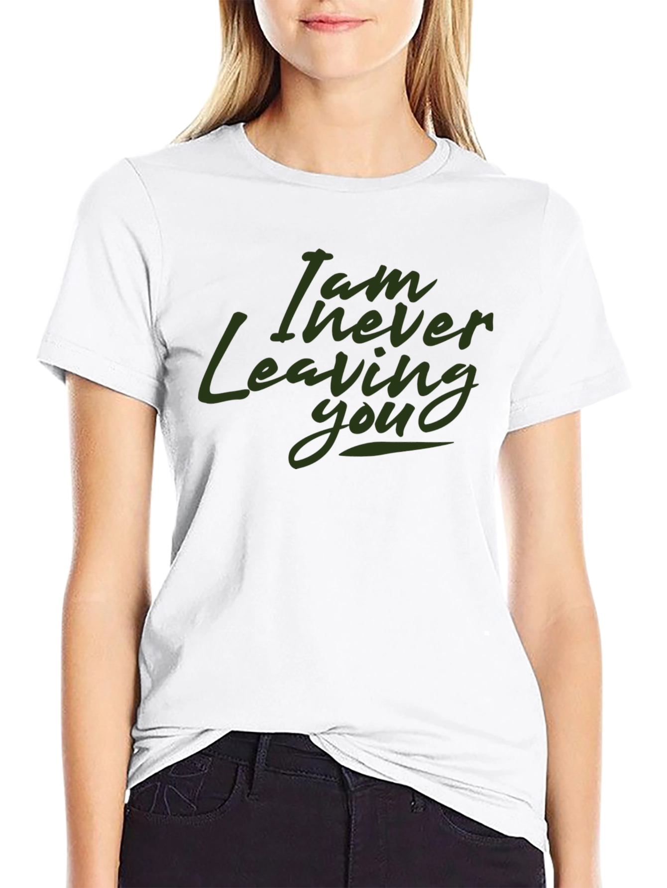 I Am Never Leaving You Graphic T-Shirt - Black