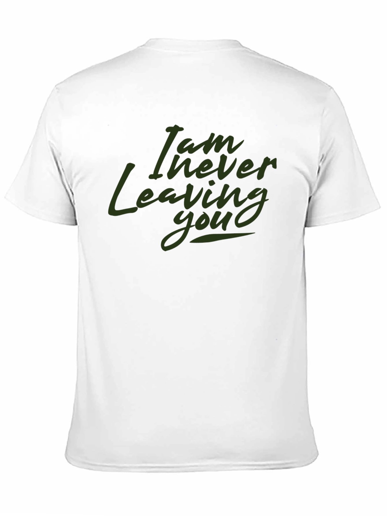 I Am Never Leaving You Graphic T-Shirt - Black