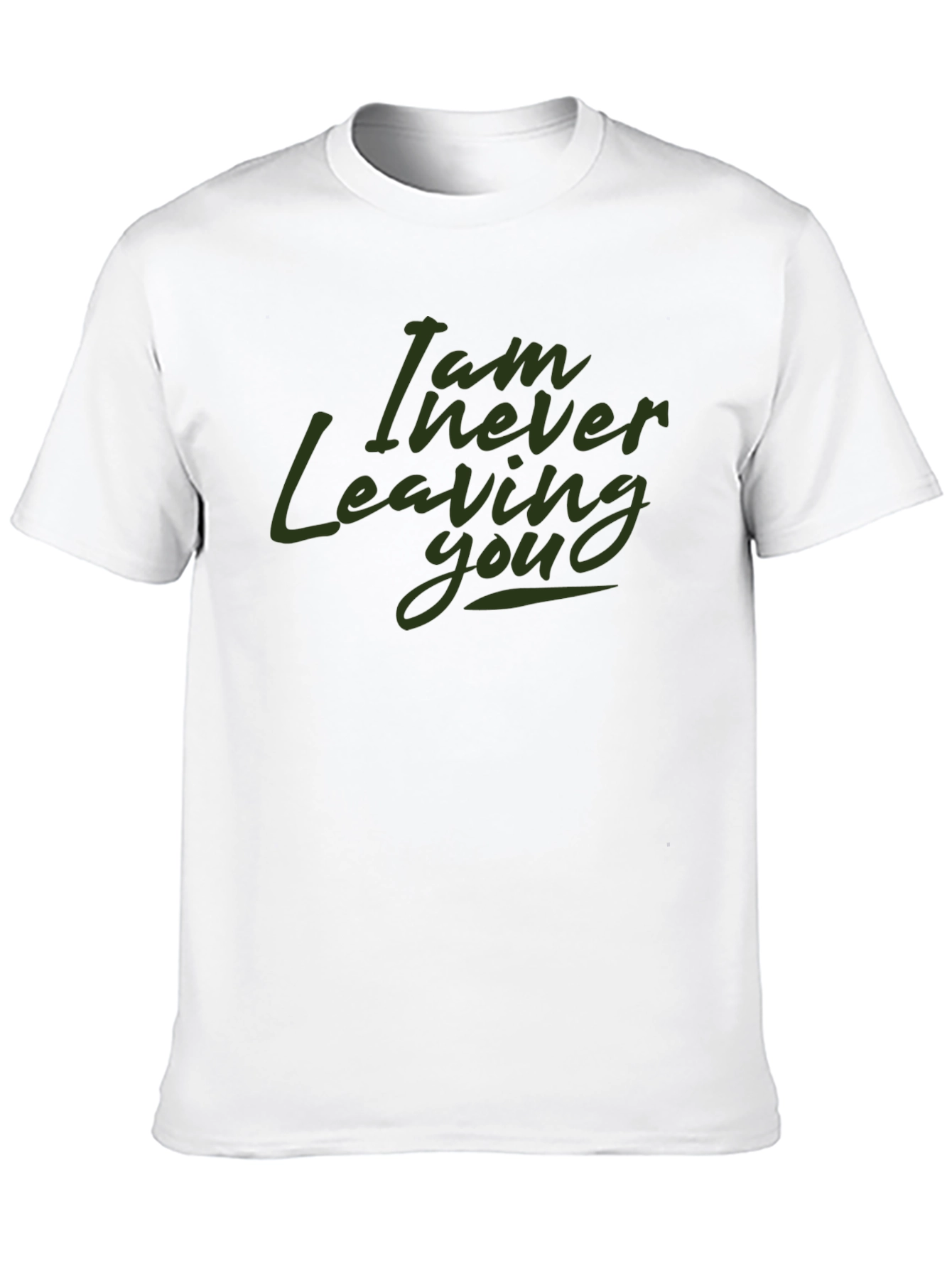 I Am Never Leaving You Graphic T-Shirt - Black