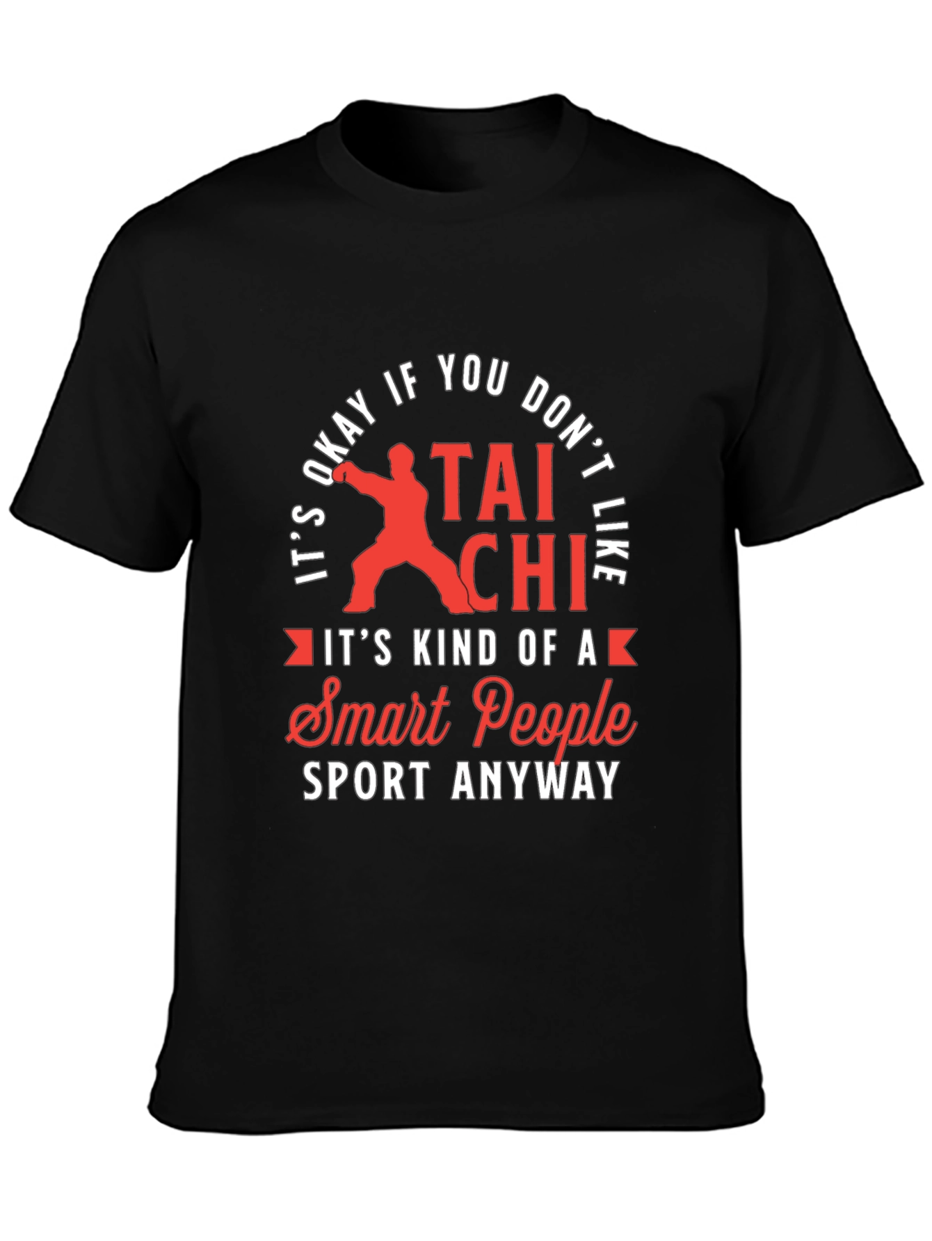 Tai Chi Smart People Sport T-Shirt