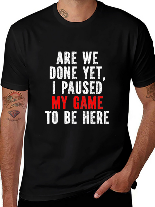 Gamer T-Shirt: Paused My Game