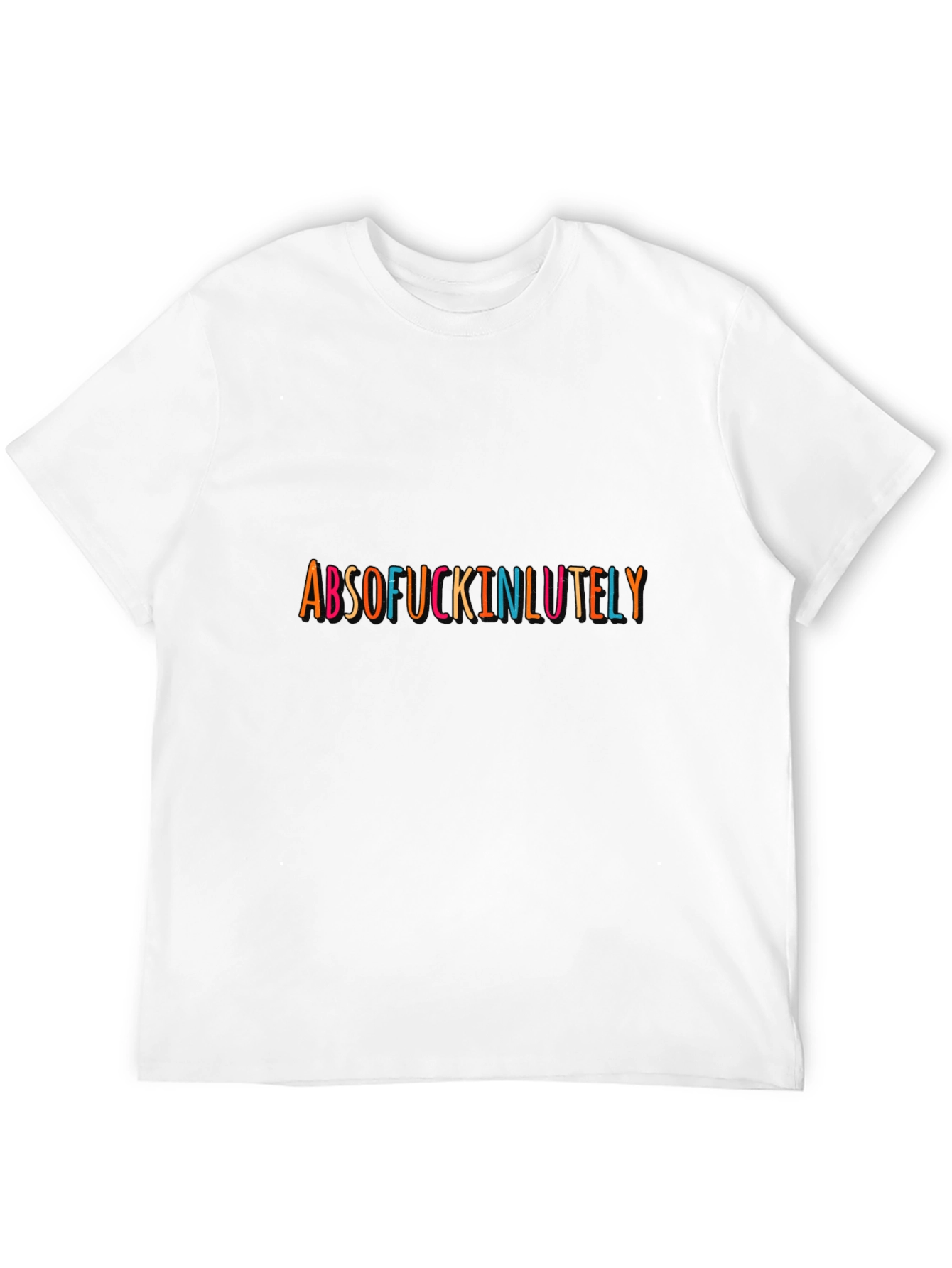 Absof*ckinlutely Graphic Tee - Bold Statement T-Shirt