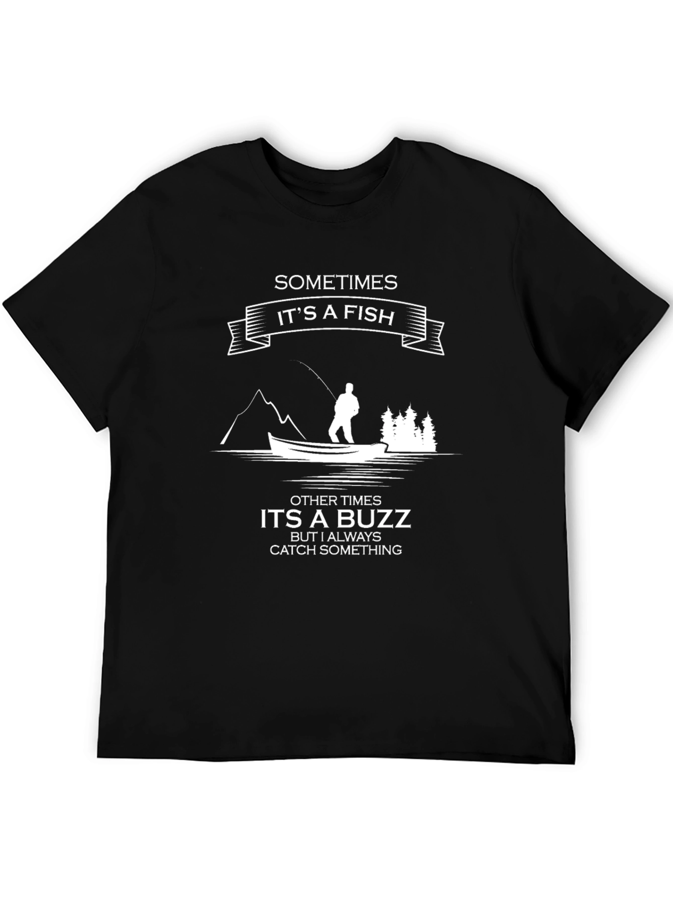 Fishing T-Shirt: Sometimes Its a Fish Tee