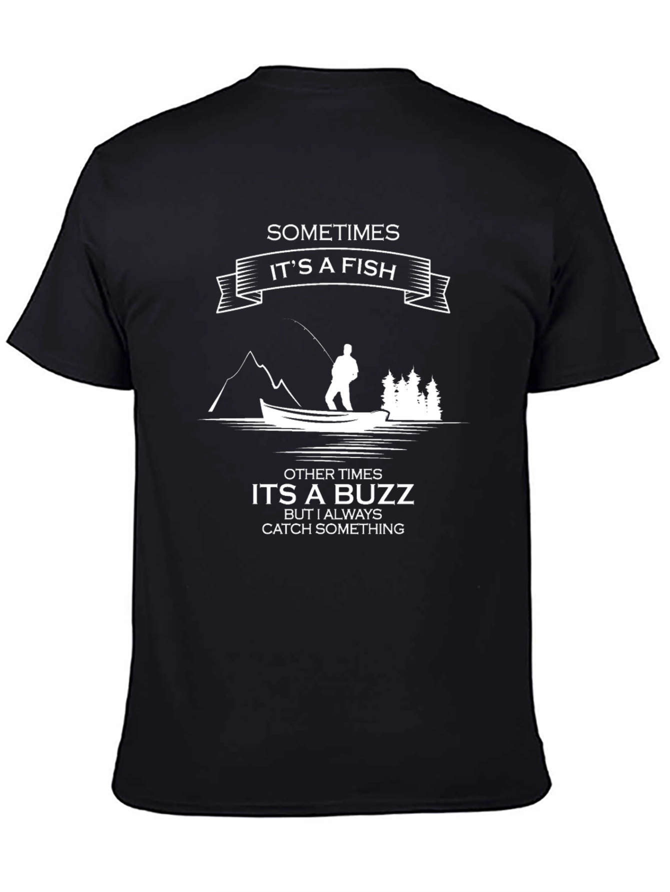 Fishing T-Shirt: Sometimes Its a Fish Tee