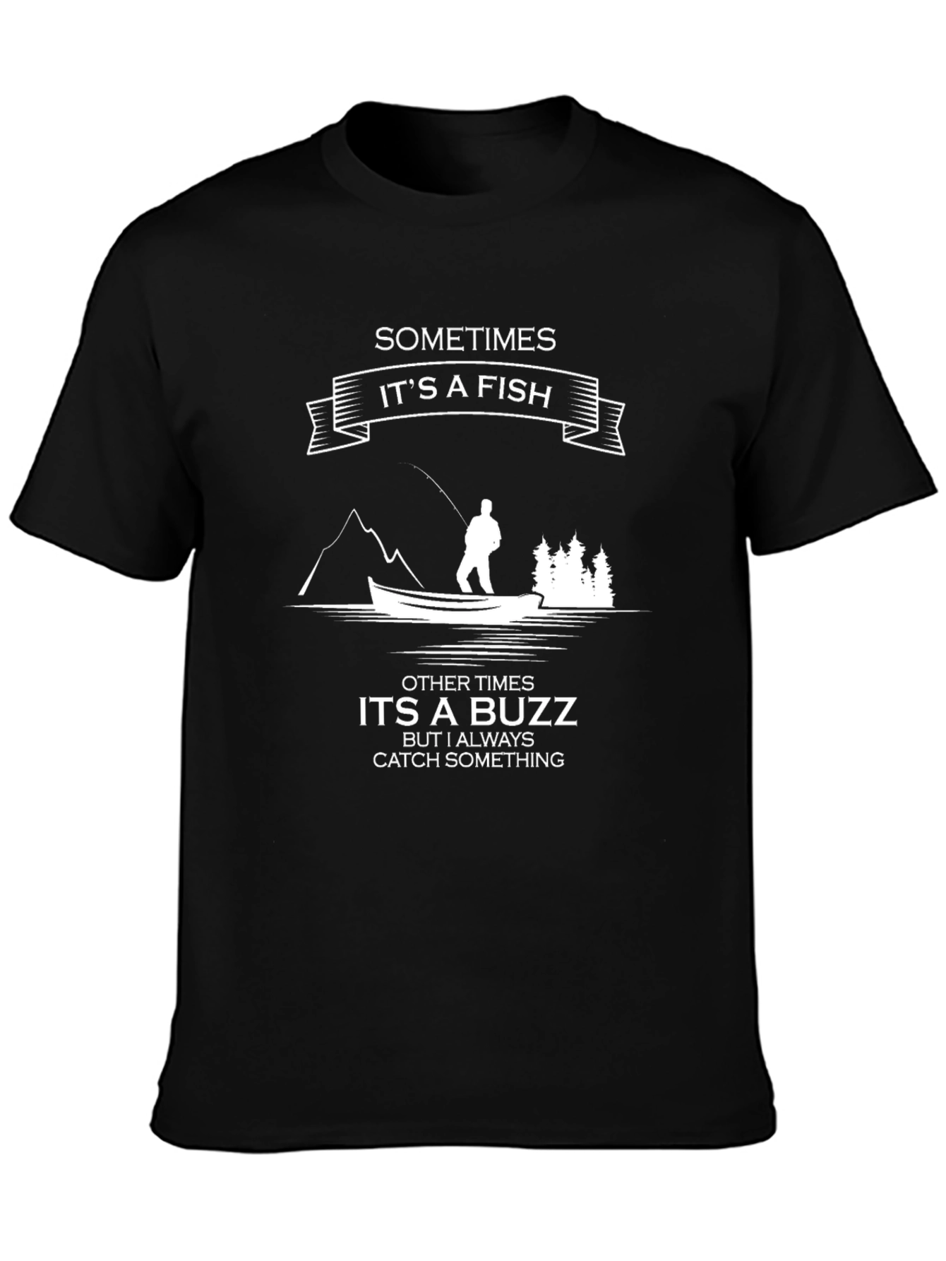 Fishing T-Shirt: Sometimes Its a Fish Tee
