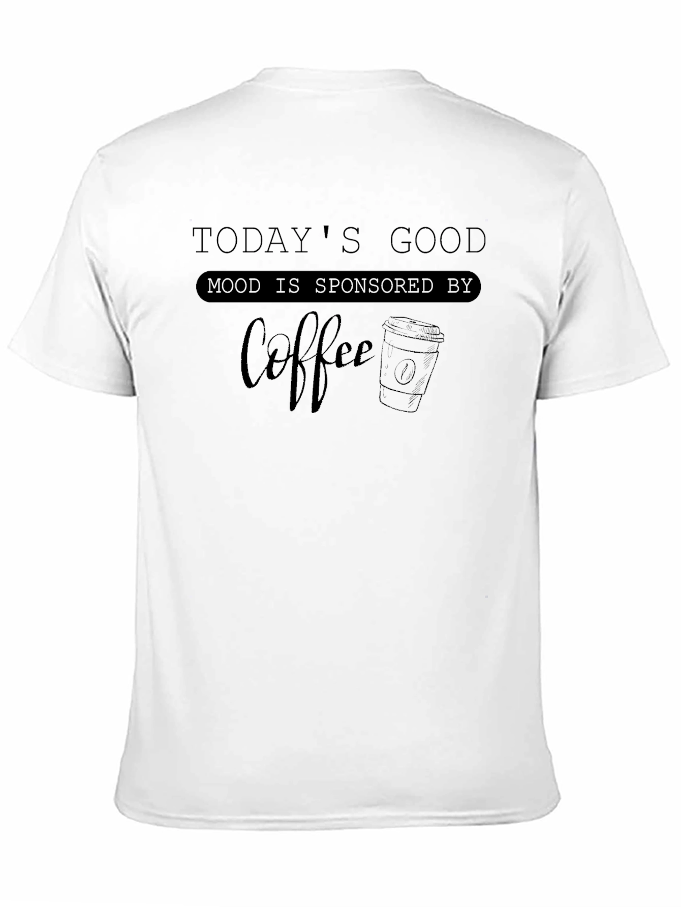 Todays Good Mood Coffee T-Shirt