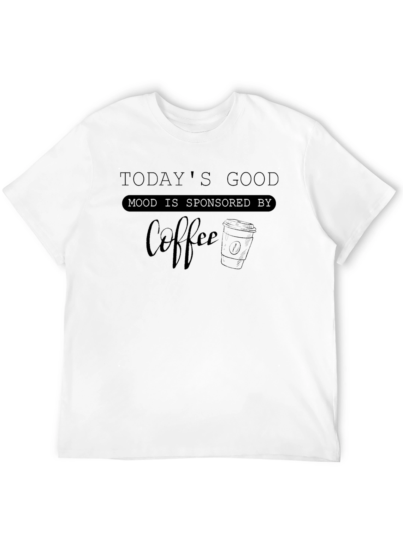Todays Good Mood Coffee T-Shirt