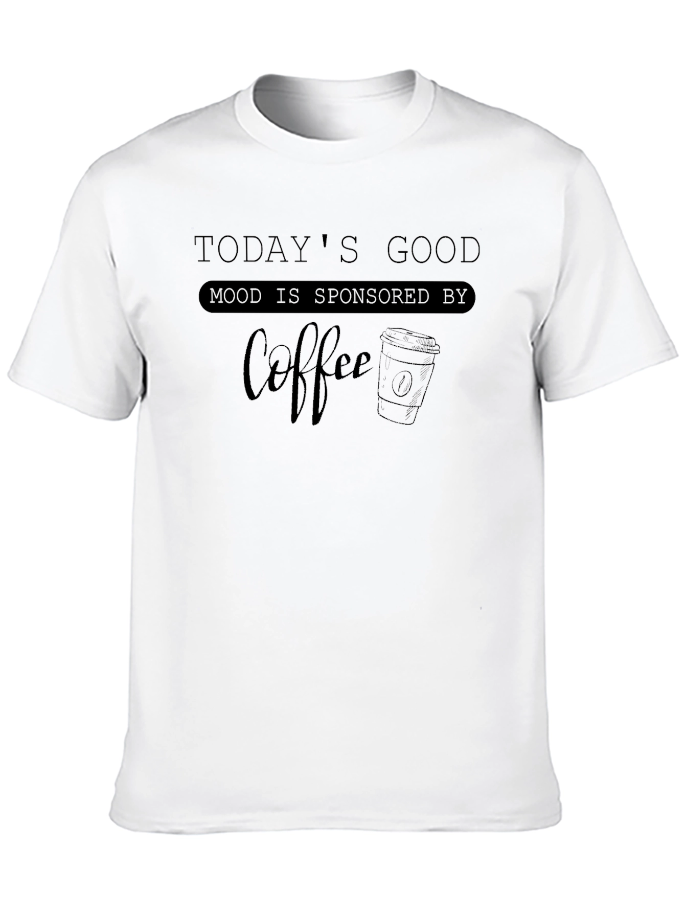 Todays Good Mood Coffee T-Shirt