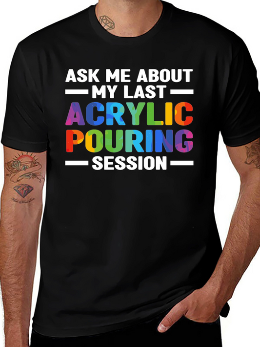 Acrylic Pouring Session T-Shirt - Colorful Artist Tee