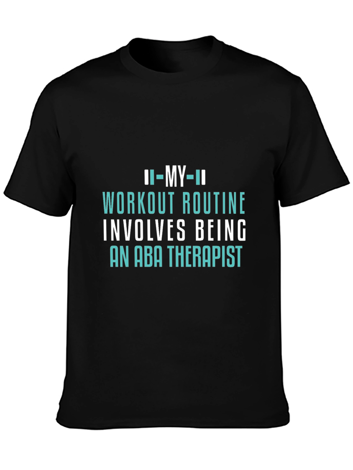 ABA Therapist Workout T-Shirt