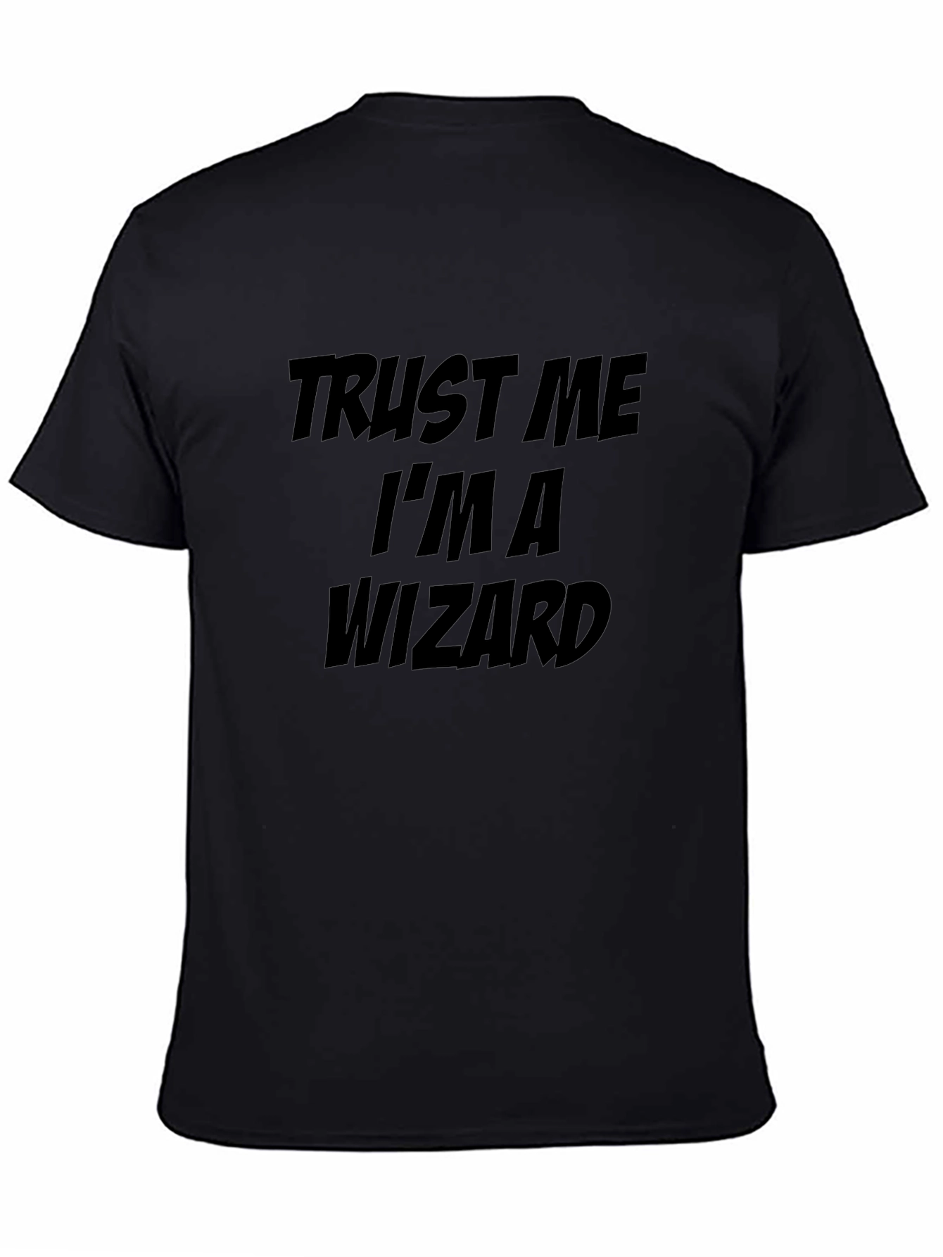 Trust Me Im A Wizard Black T-Shirt