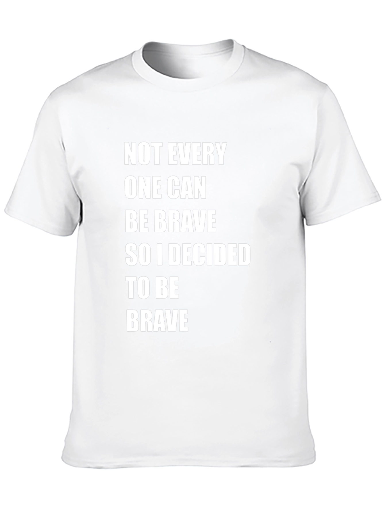 Be Brave T-Shirt - Inspirational Quote Tee