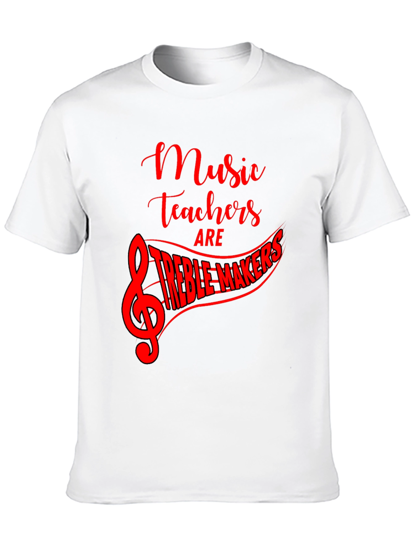 Music Teacher Treble Maker T-Shirt