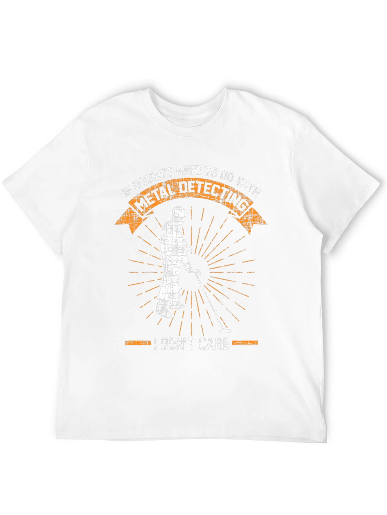 Metal Detecting T-Shirt - I Dont Care