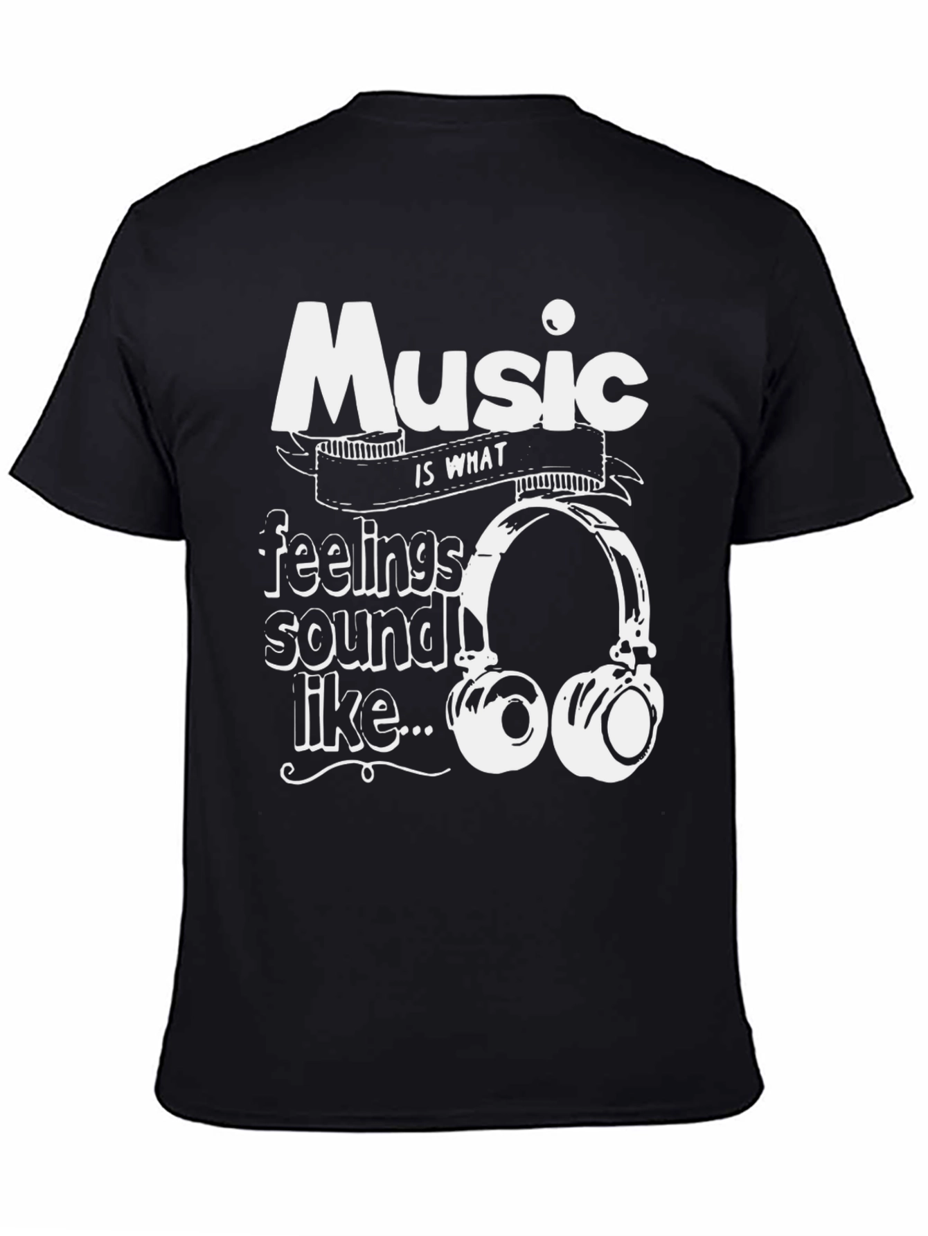 Music is What Feelings Sound Like T-Shirt