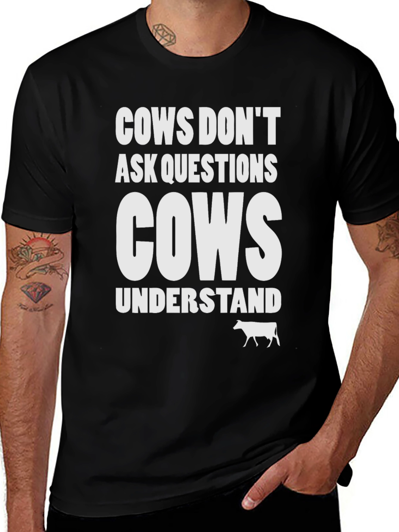 Cows Dont Ask Questions T-Shirt