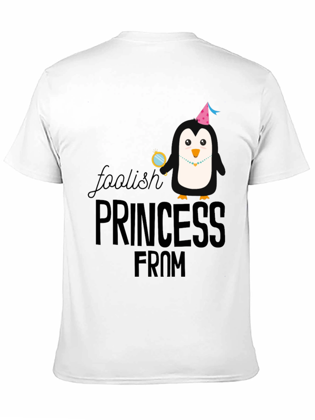 Foolish Princess Penguin T-Shirt - Unique Graphic Tee