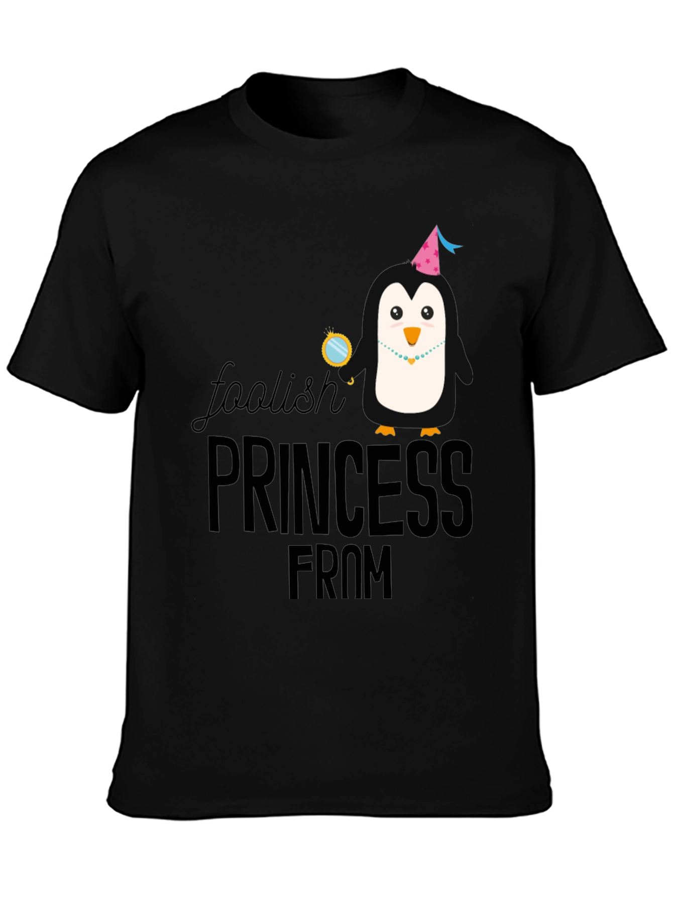 Foolish Princess Penguin T-Shirt - Unique Graphic Tee