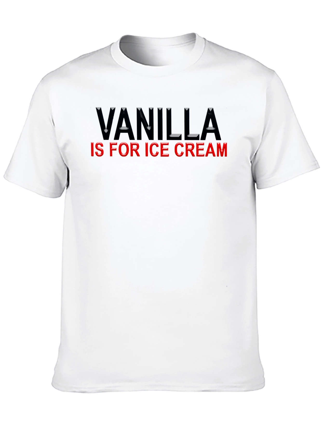 Vanilla is for Ice Cream Graphic T-Shirt