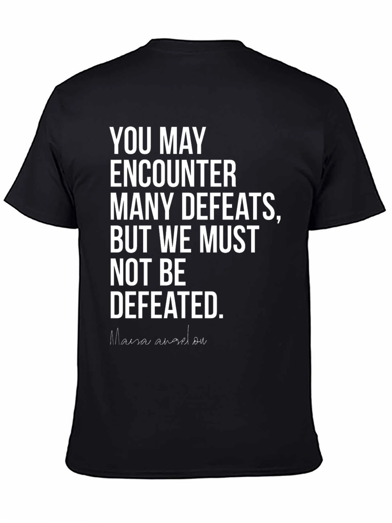 Motivational T-Shirt - Maya Angelou Quote