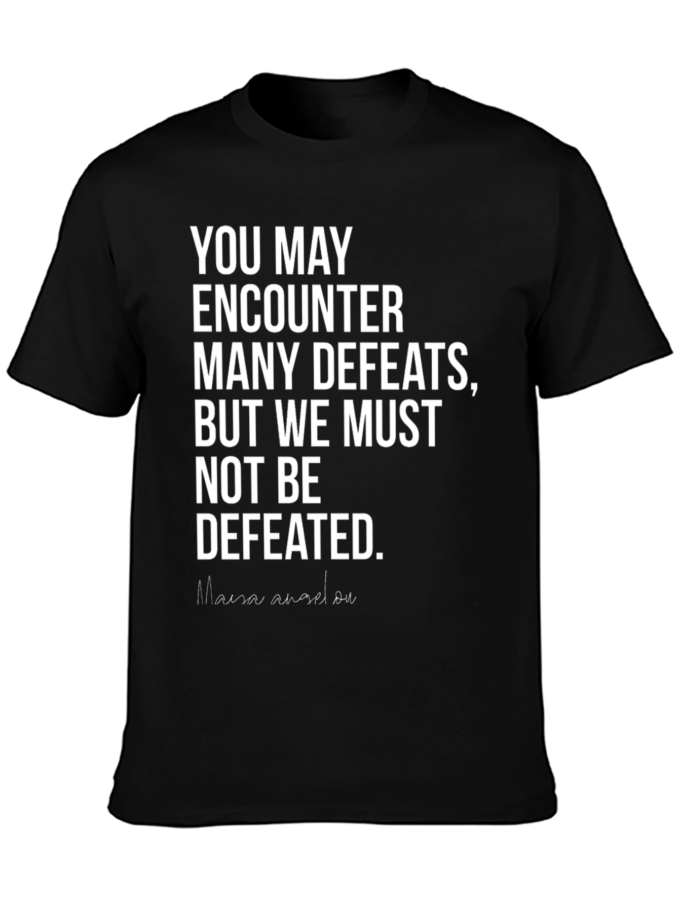 Motivational T-Shirt - Maya Angelou Quote