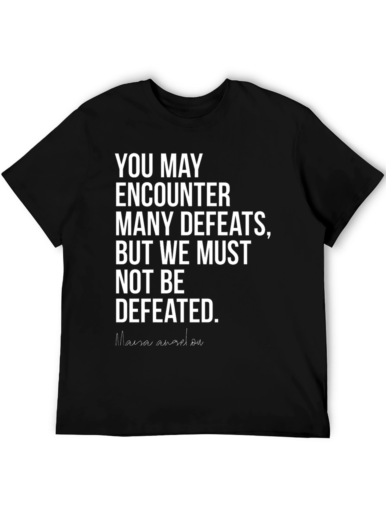 Motivational T-Shirt - Maya Angelou Quote