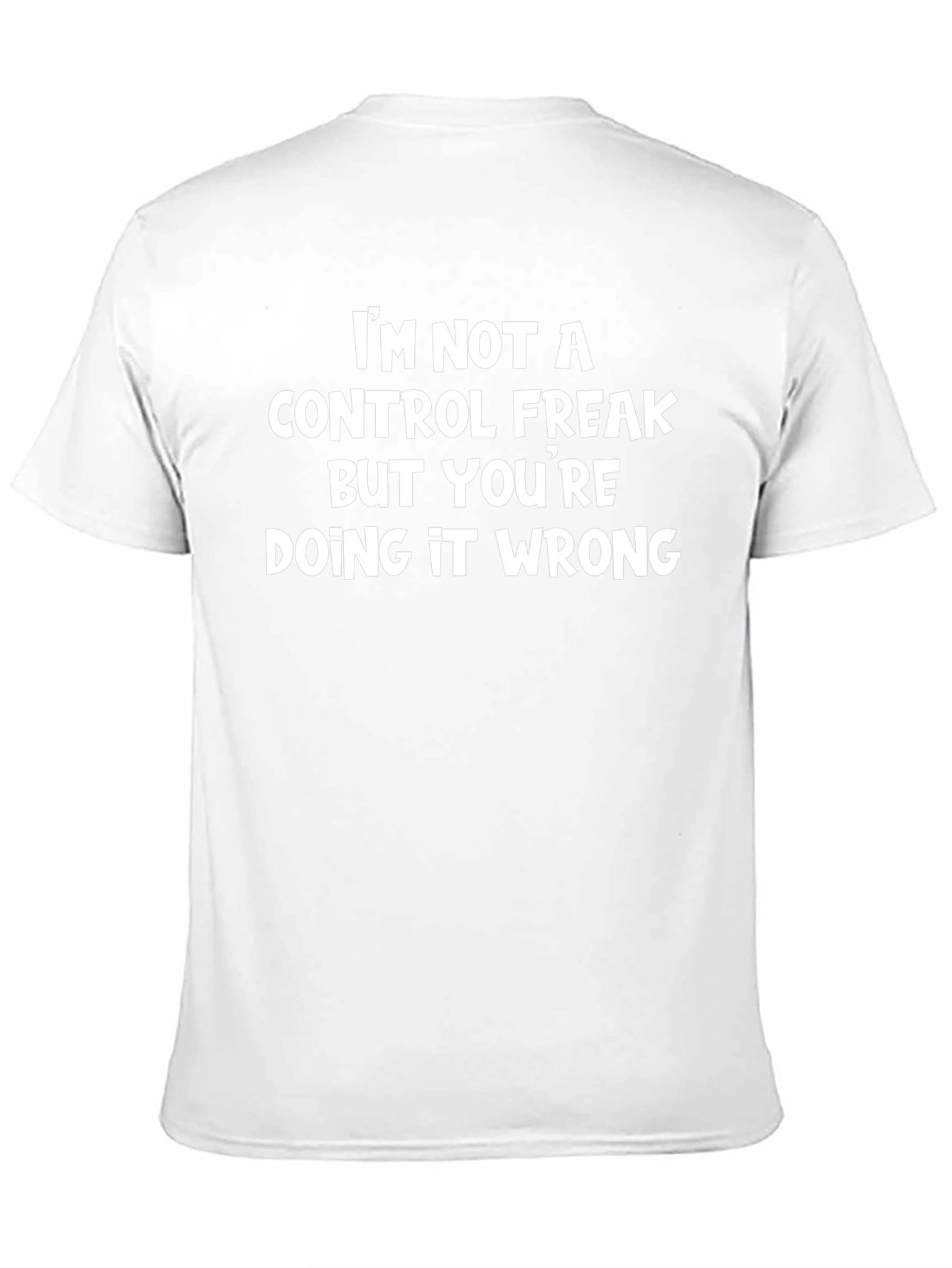 Funny Sarcastic Graphic Tee - Not a Control Freak