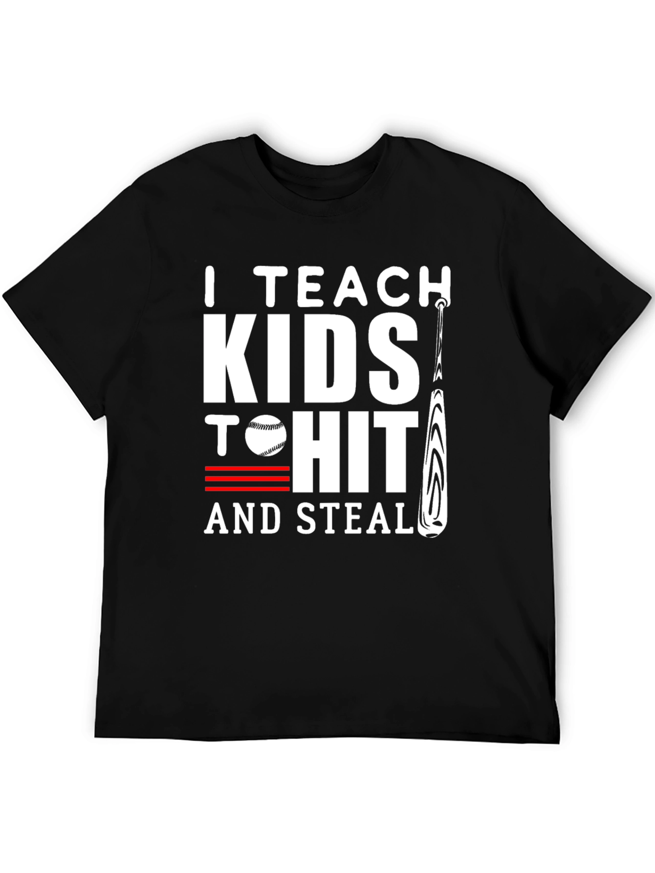 I Teach Kids to Hit and Steal Baseball T-Shirt