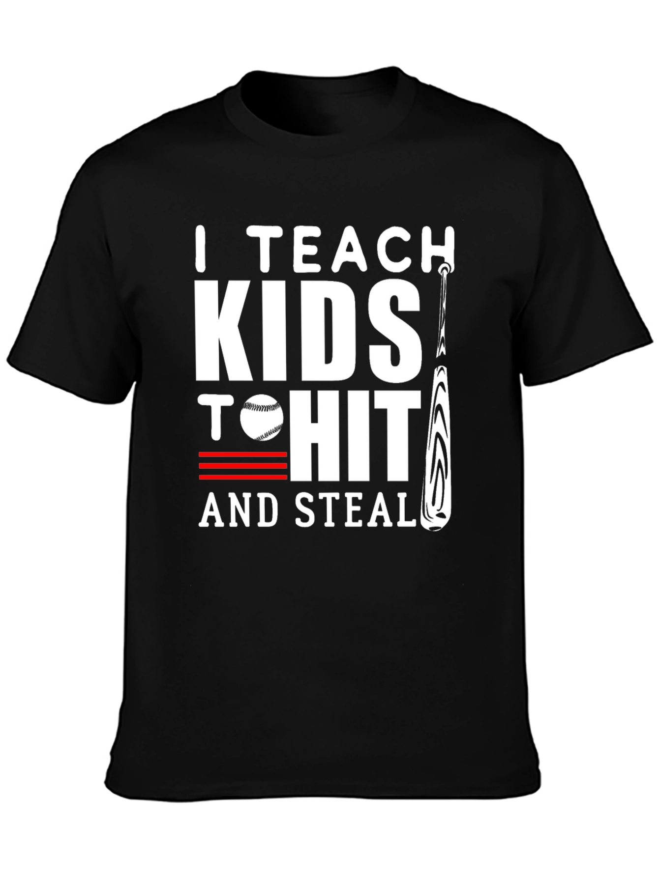 I Teach Kids to Hit and Steal Baseball T-Shirt