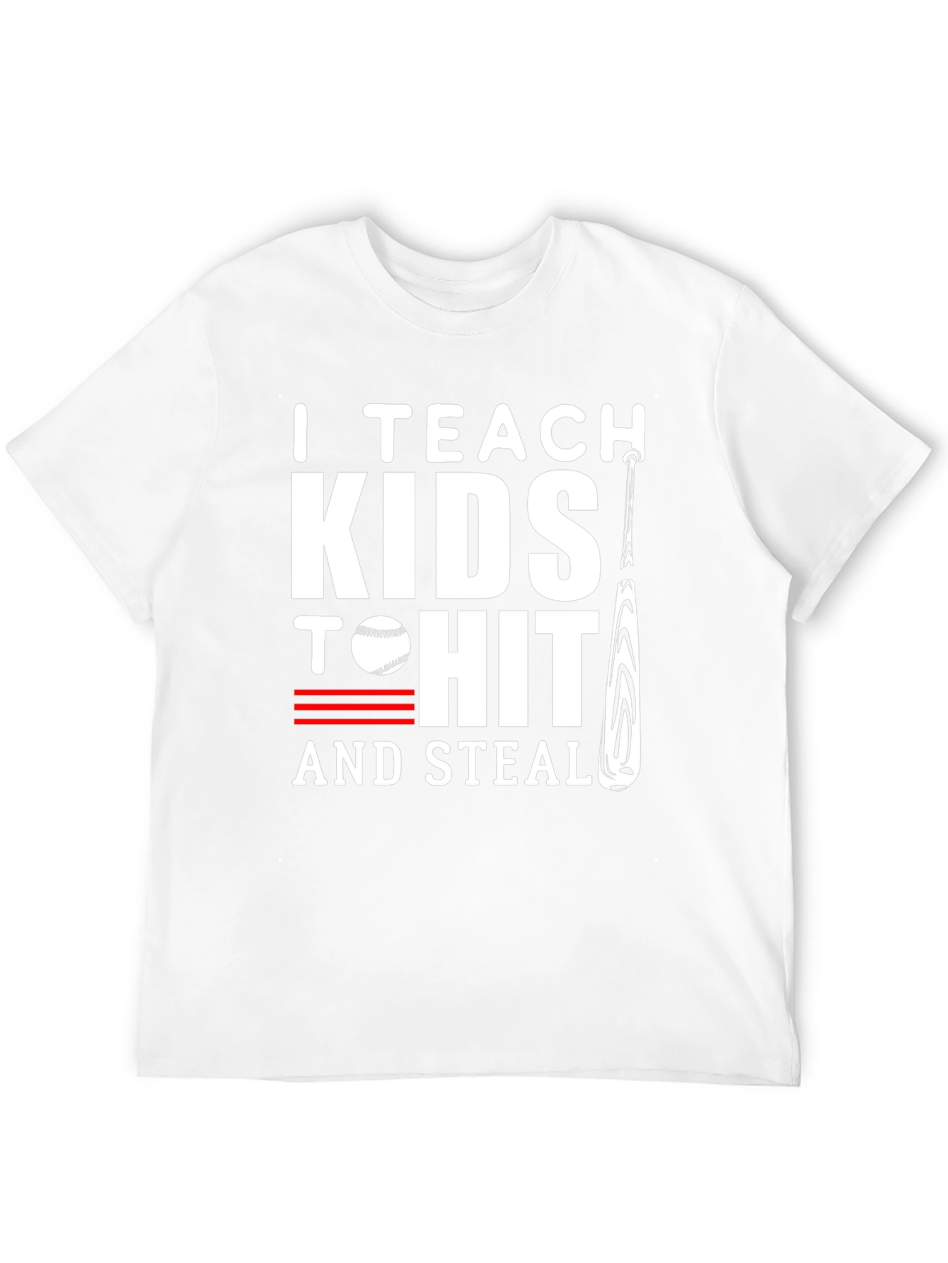 I Teach Kids to Hit and Steal Baseball T-Shirt