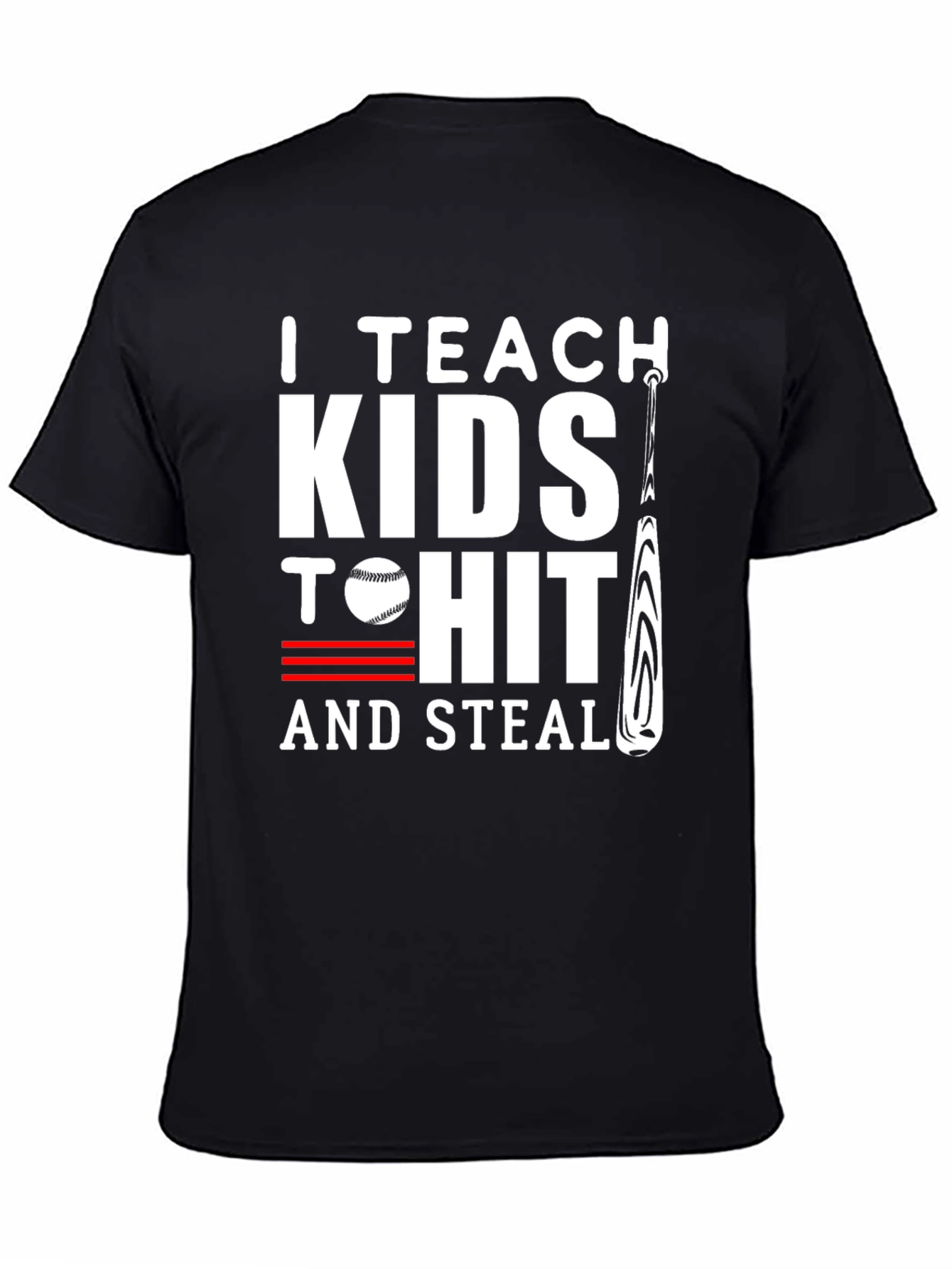 I Teach Kids to Hit and Steal Baseball T-Shirt