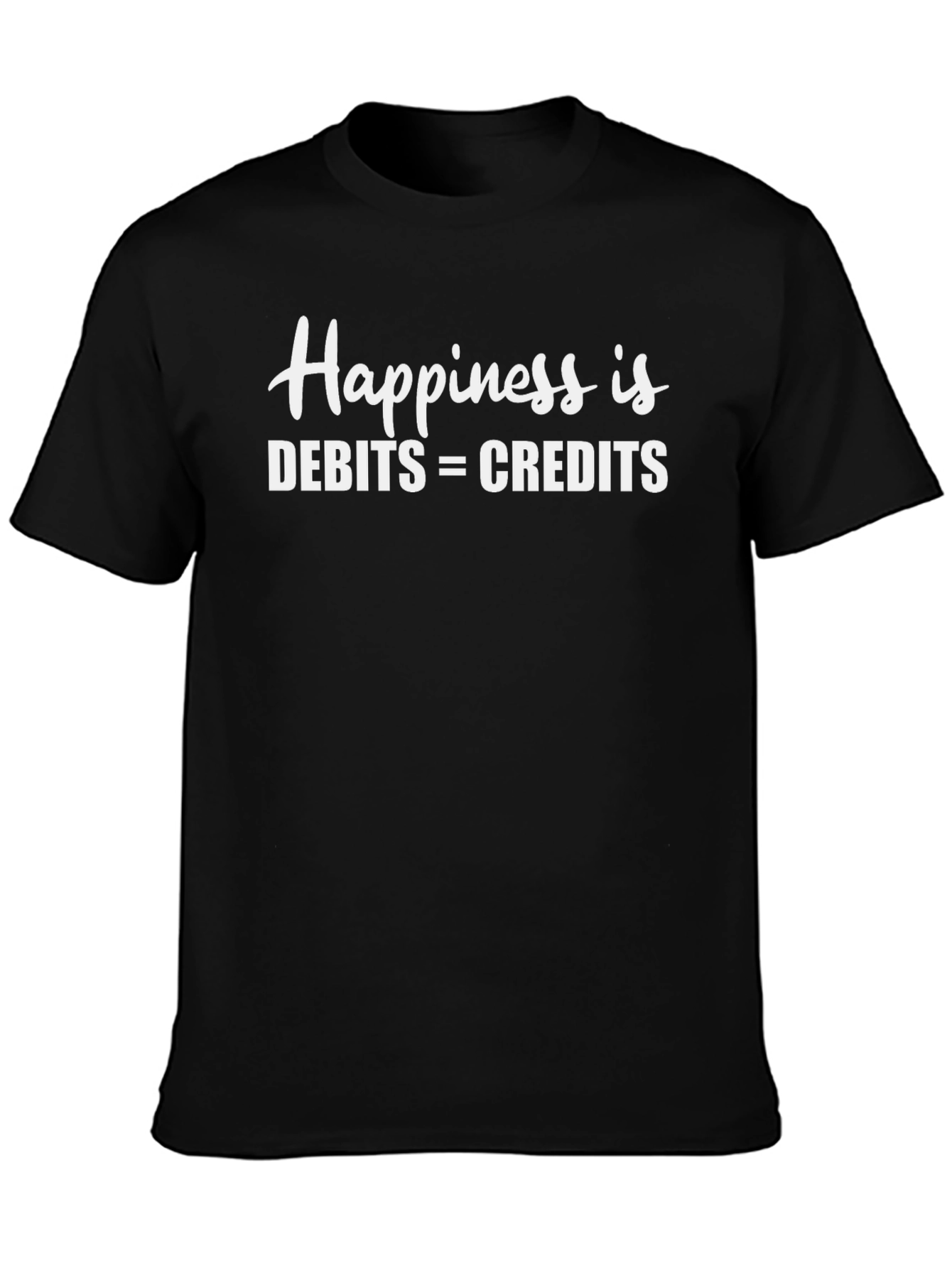 Happiness is Debits = Credits T-Shirt