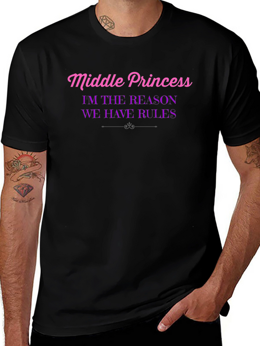 Middle Princess T-Shirt - Reason We Have Rules!