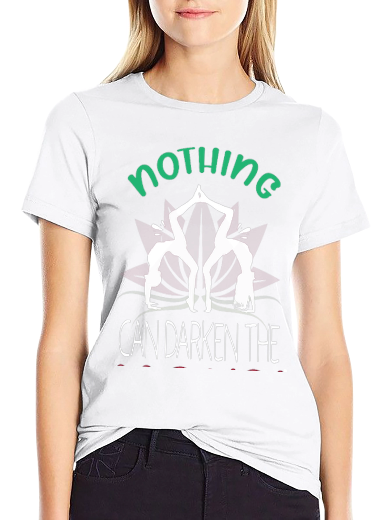 Nothing Can Darken T-Shirt Yoga Tee