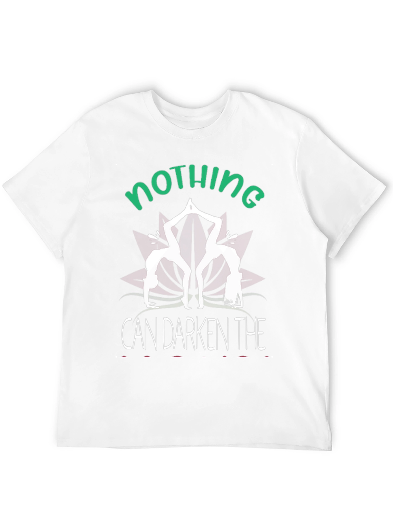 Nothing Can Darken T-Shirt Yoga Tee
