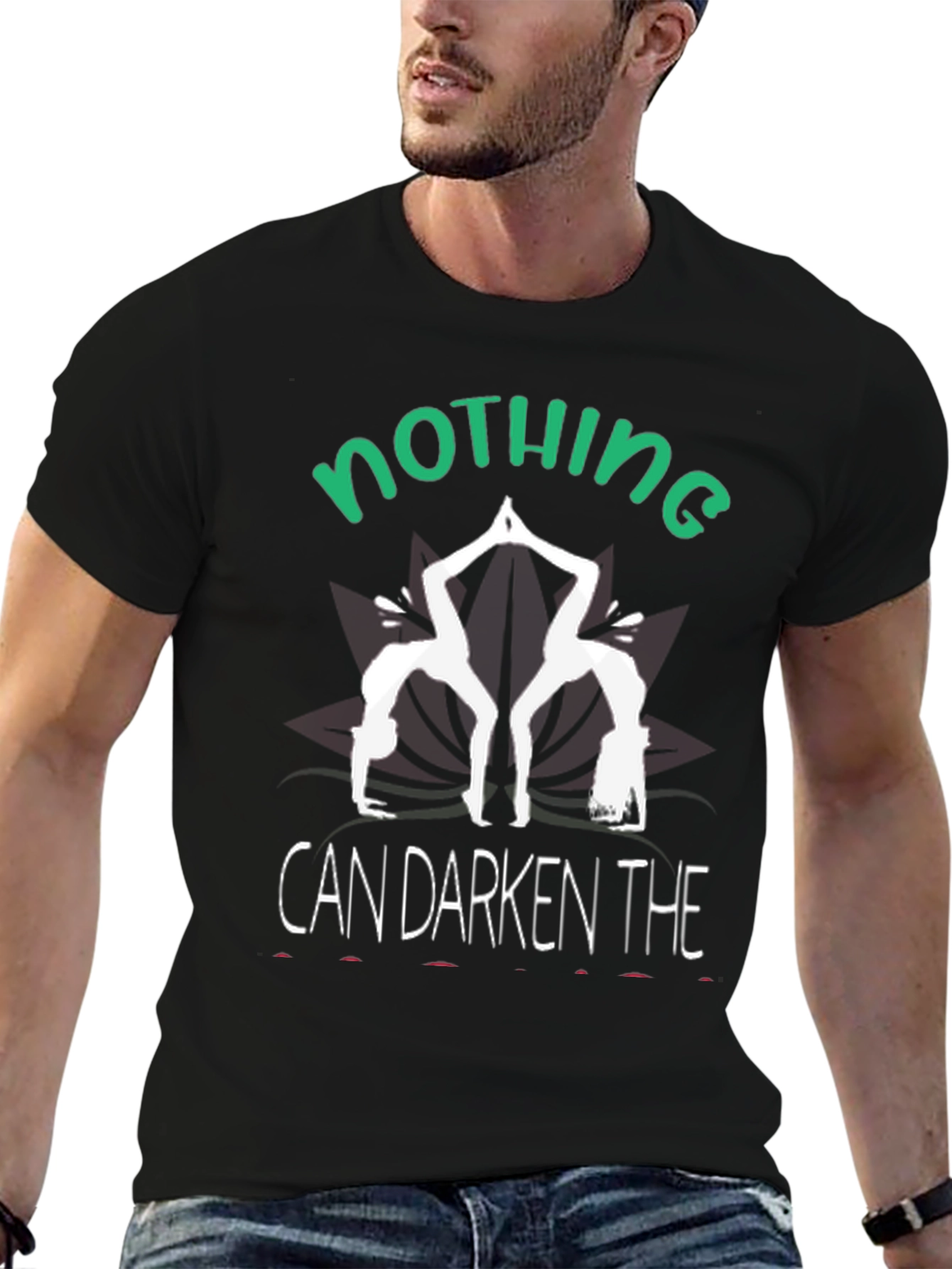 Nothing Can Darken T-Shirt Yoga Tee