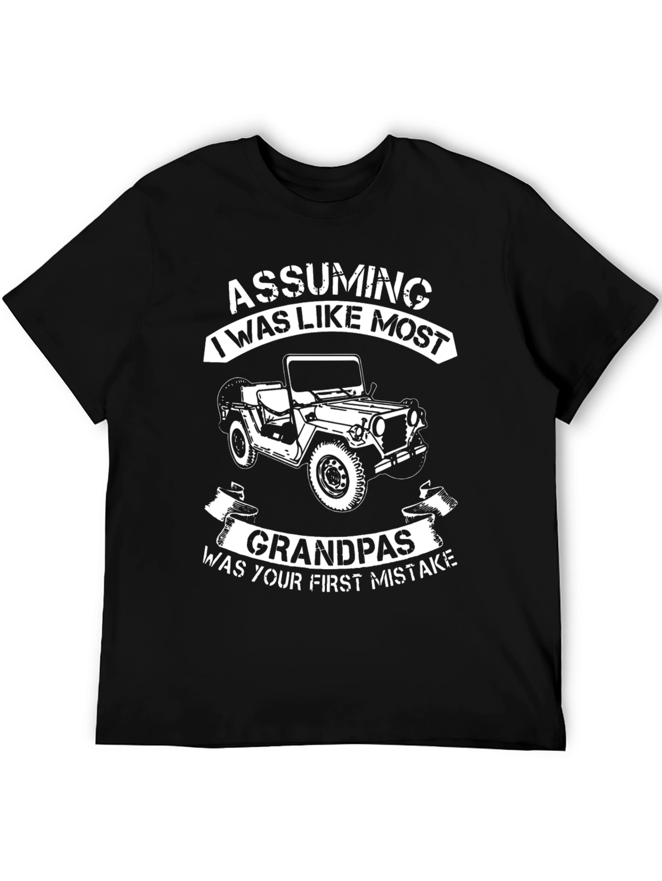 Assuming I Was Like Most Grandpas T-Shirt
