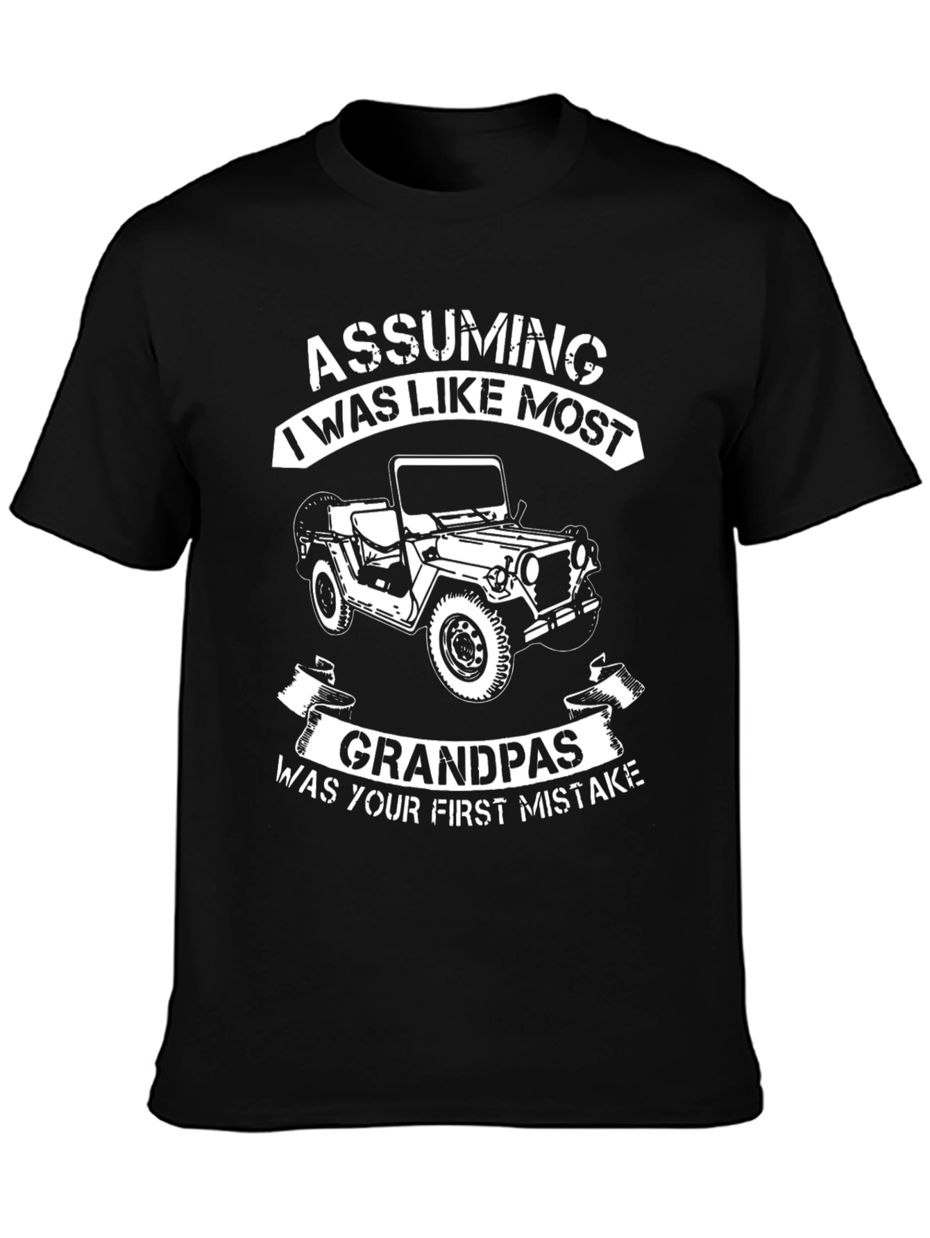 Assuming I Was Like Most Grandpas T-Shirt