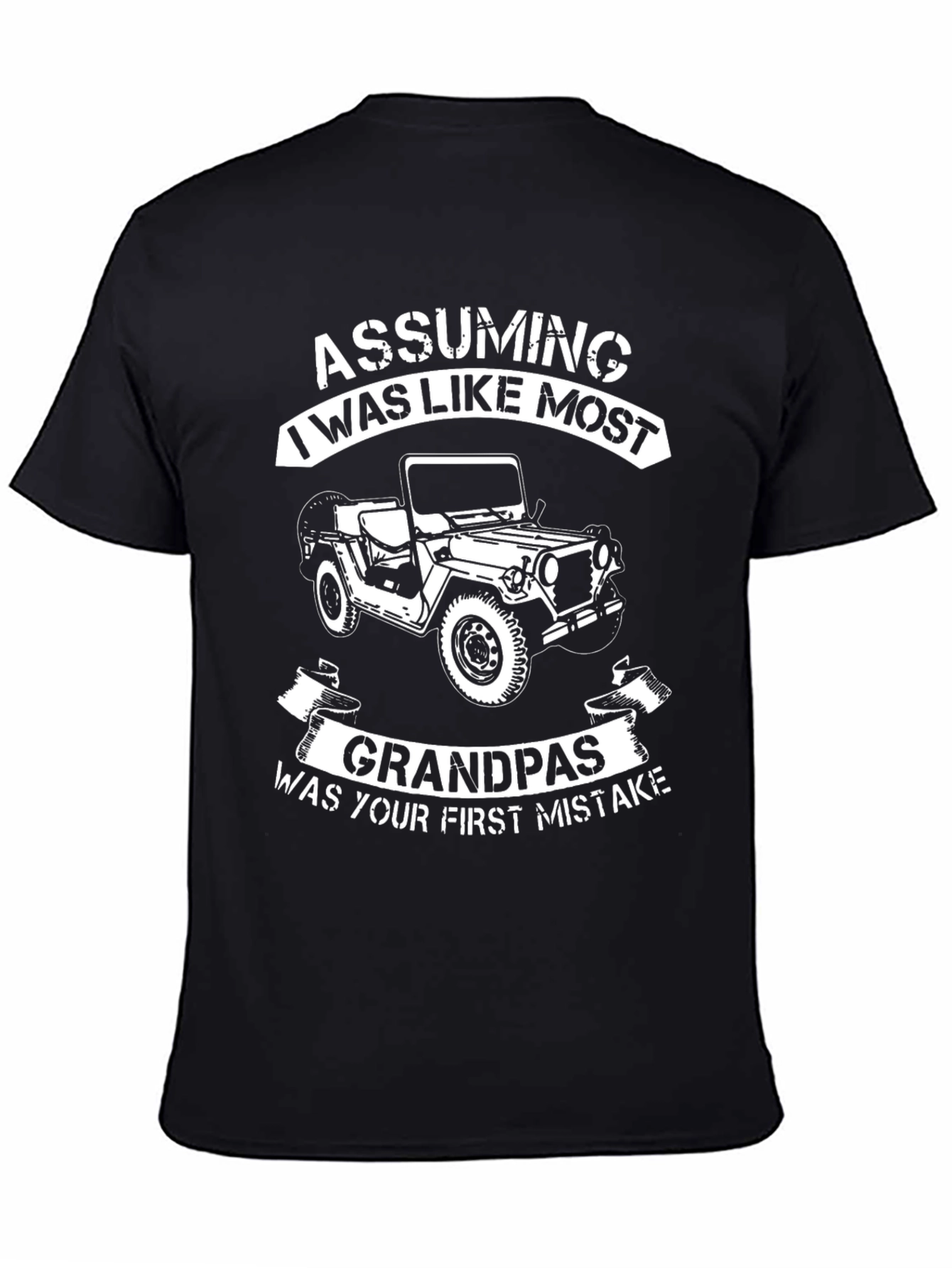 Assuming I Was Like Most Grandpas T-Shirt