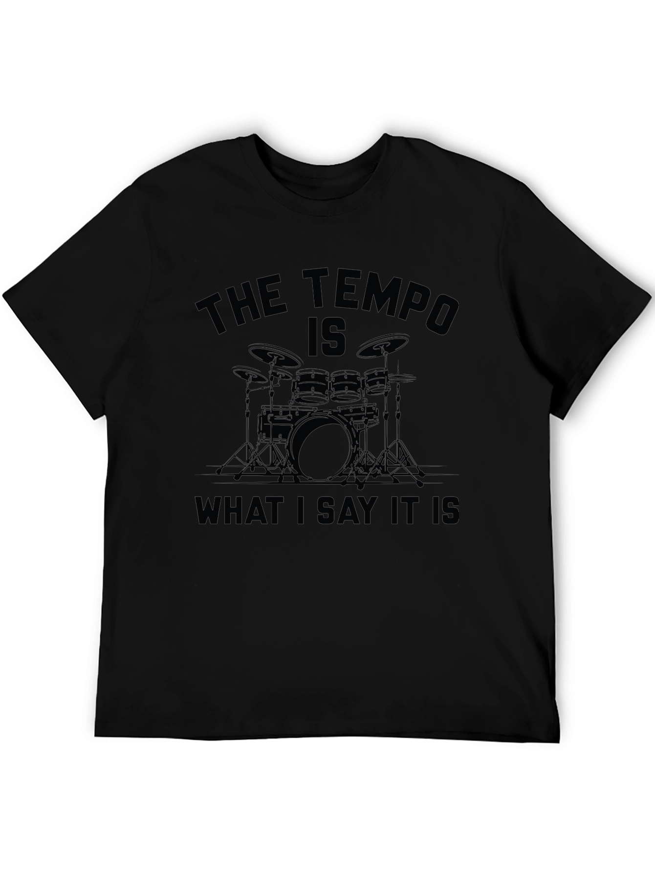 The Tempo Is What I Say It Is T-Shirt