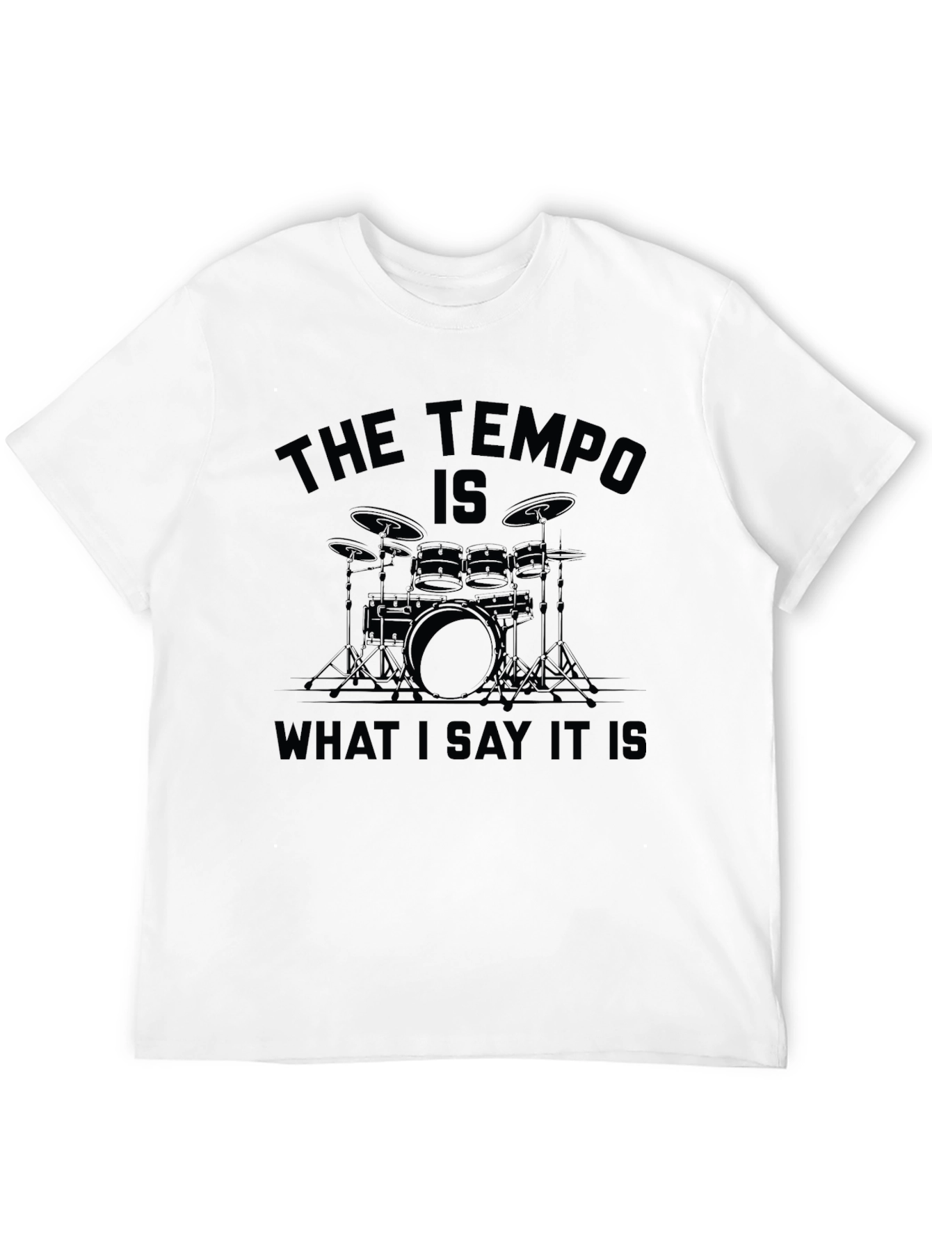 The Tempo Is What I Say It Is T-Shirt