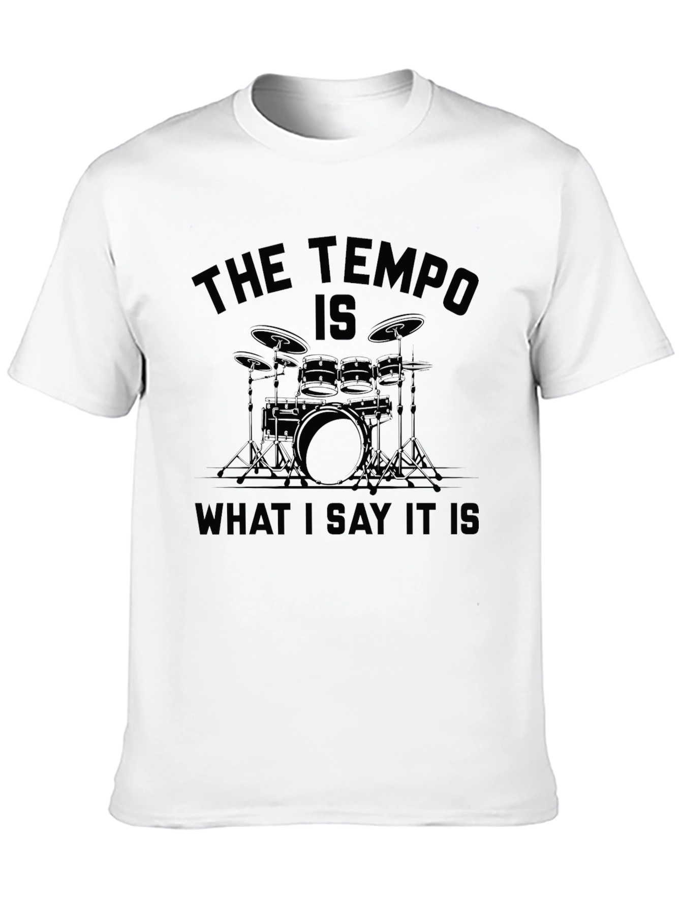 The Tempo Is What I Say It Is T-Shirt